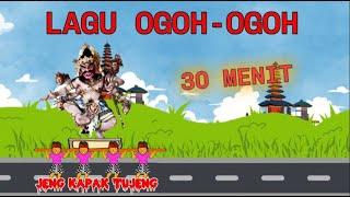 Lagu Ogoh Ogoh  Kumpulan Lagu Ogoh-Ogoh 30 Menit-Lestarikan Budaya Bali Remix