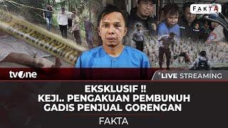 LIVE Eksklusif Keji.. Pengakuan Pembunuh Gadis Penjual Gorengan  Fakta tvOne