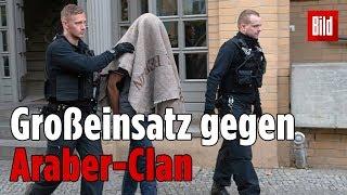 Razzia in Berlin Polizei geht gegen kriminelle Mitglieder arabischer Großfamilien vor