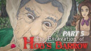 The Excavation of Hobs Barrow Part 5 Moody Folk Horror for a Cosy Rainy Day.