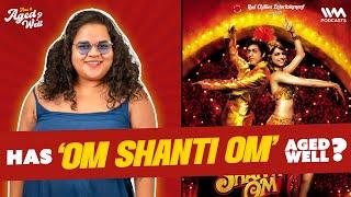 Om Shanti Om  Has It Aged Well? ft. Priyam Saha