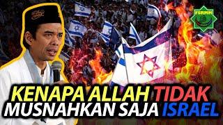 Mengapa Tidak Allah Binasakan Saja Israel ? - Ustadz Abdul Somad UAS