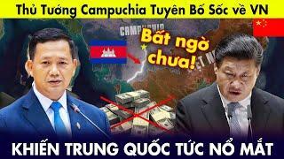 Thủ tướng Campuchia tuyên bố Sốc về Việt Nam khiến Trung Quốc tức nổ mắt  Netizen React