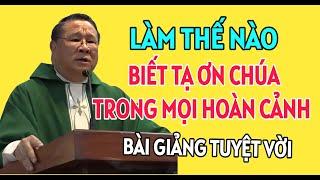 LÀM THẾ NÀO ĐỂ BIẾT TẠ ƠN CHÚA TRONG MỌI HOÀN CẢNH  CHA HY GIẢNG & GIẢI ĐÁP THẮC MẮC