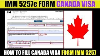 How to fill Canada Temporary Resident Visa Form IMM 5257e  Canada Visitor Visa Documents  GC Key