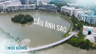 Cầu Ánh Sao - Hồ Bán Nguyệt Năm 2021 Có Còn Lý Tưởng Để Thư Giãn Cuối Tuần? Nơi Mình Sống