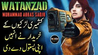 WATANZAD - EP 55  Jamal Gave A Gun To The Two Kashmiri Sisters But Why  Roxen Original