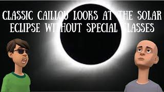 Classic Caillou looks at the solar eclipse without special glasses S3 EP24