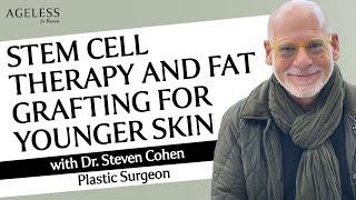 Stem Cell Therapy And Fat Grafting For Younger Skin With Dr Steven Cohen