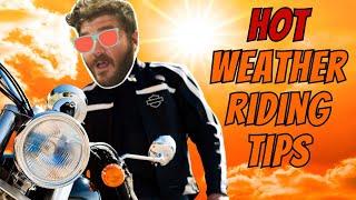 Hot Weather Riding Tips for Motorcyclists