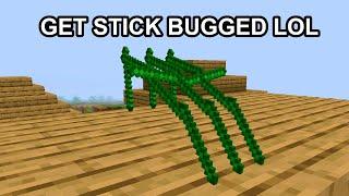 Get Stick Bugged in Minecraft Lol