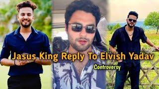Jasus King Replay To Elvish Yadav Fukra Insaan  Jasus King reply to Elvish Yadav  Controversy