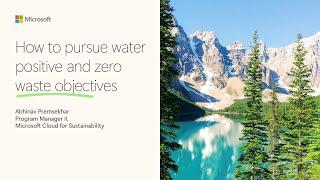 Pursue water positive and zero waste objectives - Cloud for Sustainability Tech Summit May 2024