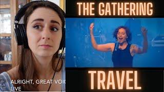 Singer Reacts to The Gathering - Travel Live