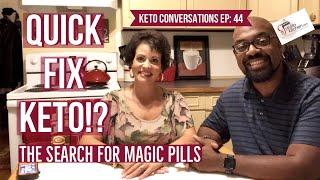 The Quest for Quick Fix Keto  Keto Pills and Potions  Keto Conversations 44  #Keto #ketolifestyle