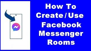 How to Create Facebook Messenger Rooms–Plus Using Them UPDATED QUICK GUIDE