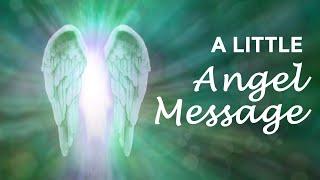 A LITTLE ANGEL MESSAGE  What the Angels want you to know   #angelmessages #dailyangelmessage