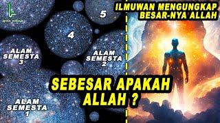 TERUNGKAP SEBESAR APAKAH ALLAH ? Simak Video dari Ilmuwan ini untuk Mengetahuinya