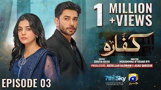 Kaffara Episode 03 - Eng Sub - Ali Ansari - Laiba Khan - Zoya Nasir - 29th July 2024 - HAR PAL GEO