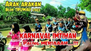 KARNAVAL PALING MERIAH... ARAK ARAKAN IMTIHAN BLOK TRUWALI DESA KEDOKAN BUNDER WETAN 2023