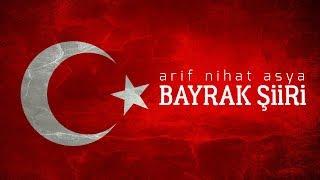 Bayrak Şiiri  Arif Nihat Asya