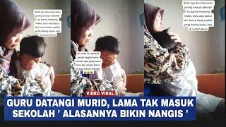 Momen Haru Guru Datangi Murid Lama Tak Masuk Sekolah Alasannya Bikin Nangis