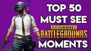 TOP 50 MUST SEE PUBG MOMENTS