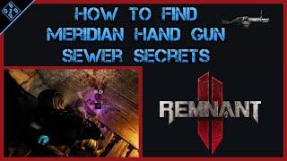 Remnant 2 How to Find Meridian Grenade Launcher - More Sewer Secrets