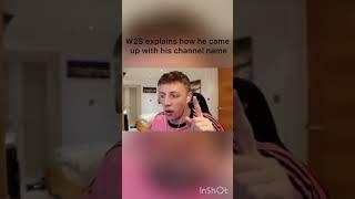 W2S explains how he came up with his channel Name.#sidemen #shorts #w2s