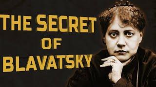 Actually Helena Blavatsky was...