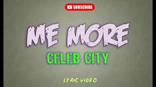 CELEB CITY - ME MORE #chubixlyrics  #lyricvideo