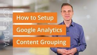 How to Setup Content Grouping in Google Analytics