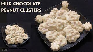 Perfect White Chocolate Peanut Clusters Recipe Super Easy and Healthy Clusters