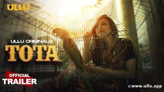 Tota  Part - 01  Official Trailer  Ullu Originals  Releasing on  24th May