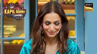 क्या बचपन में Malaika बनना चाहती थी Psychology Professor?Best Of The Kapil Sharma ShowFull Episode