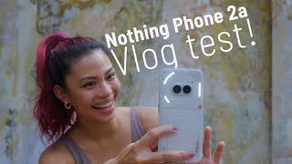 Nothing Phone 2a CAMERA VLOG TEST