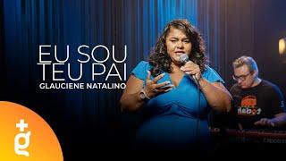 Glauciene Natalino  Eu Sou Teu Pai Cover Valesca Mayssa