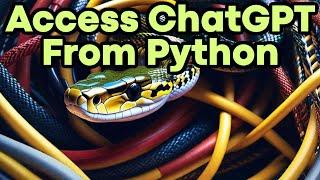 How To Use ChatGPT and GPT-4 in Python