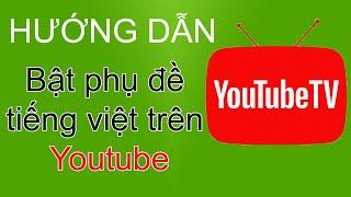 WINNET - Hướng dẫn bật phụ đề hiển thị ngôn ngữ tiếng việt khi xem video trên Youtube 2021