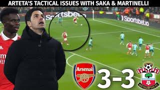 Saka & Martinellis Problem Against Southampton  Arsenal vs Southampton 3-3  Tactical Analysis