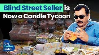 Blind Mans Multi-Crore Candle Business employs 10000 persons with disabilities  The Better India