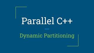 Parallel C++ Dynamic Partitioning