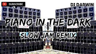 PIANO IN THE DARK_SLOW JAM REMIX_DJ DARWIN REMIX