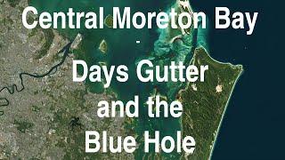 Central Moreton Bay – Days Gutter and the Blue Hole