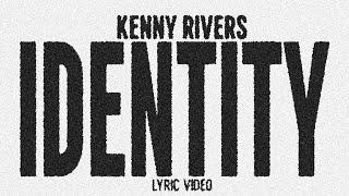 KENNY RIVERS - IDENTITY Lyric Video