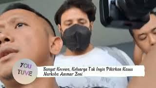 Sangat Kecewa Keluarga Tak Ingin Pikirkan Kasus Narkoba Ammar Zoni