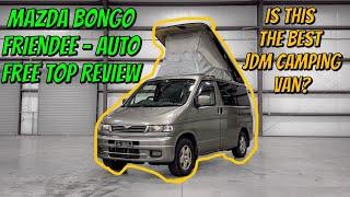 Japan’s Camper Van?? - Mazda Bongo Friendee Auto Free Top Full Review
