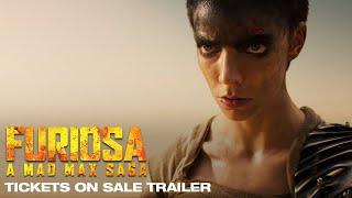 FURIOSA  A MAD MAX SAGA  Tickets on Sale Trailer