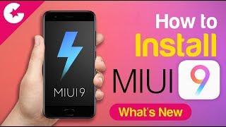 How To Install MIUI 9 WITHOUT LOSING DATA - MIUI 9 NEW Features