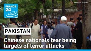 Pakistans Chinese nationals fear being targets of terror attacks • FRANCE 24 English
